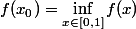 f(x_0)=\inf\limits_{x\in [0,1]}f(x)